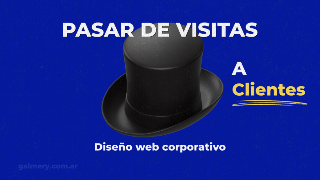 Pasar de visitas a clientes, diseño web corporativo.